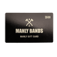 Manly Bands Gift Card $500 Manly Bands Gift Card